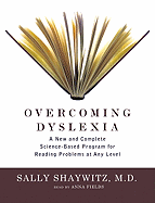 Overcoming Dyslexia: A New and Complete Science-Based Program for Reading Problems at Any Level