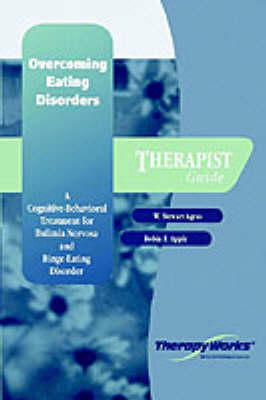 Overcoming Eating Disorders: A Cognitive-Behavioral Treatment for Bulimia Nervosa and Binge-Eating Disorder - Agras, W Stewart, and Apple, Robin F