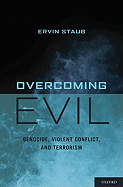 Overcoming Evil: Genocide, Violent Conflict, and Terrorism