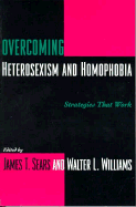 Overcoming Heterosexism and Homophobia: Strategies That Work