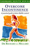 Overcoming Incontinence: A Simple Self-help Guide