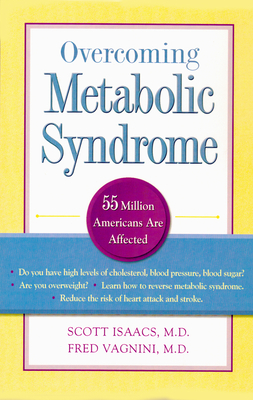 Overcoming Metabolic Syndrome - Isaacs, Scott, MD, Facp, and Vagnini, Fred, MD