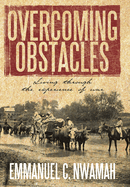 Overcoming Obstacles: Living Through the Experience of War