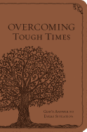 Overcoming Tough Times: God's Answer to Every Situation