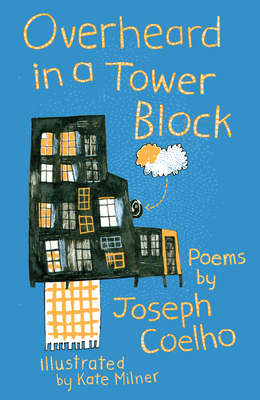 Overheard in a Tower Block: Poems - Coelho, Joseph