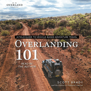 Overlanding 101: A Field Guide to Vehicle-Based Adventure Travel