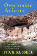 Overlooked Arizona: Over 35 Arizona Destinations You Should See