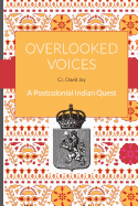 Overlooked Voices: A Postcolonial Indian Quest
