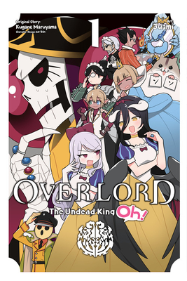 Overlord: The Undead King Oh!, Vol. 1 - Maruyama, Kugane, and Juami, and So-Bin