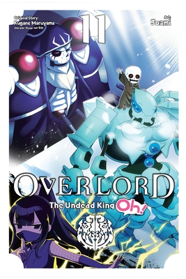 Overlord: The Undead King Oh!, Vol. 11 - Maruyama, Kugane, and Juami, and So-Bin