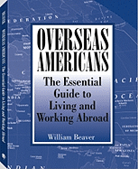 Overseas Americans: The Essential Guide to Living and Working Abroad