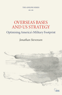 Overseas Bases and Us Strategy: Optimising America's Military Footprint