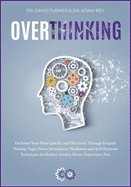 OVERTHINKING [2 in 1]: The step-by- step guide to anger management, self discipline, design thinking, emotional intelligence, self-hypnosis