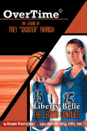 Overtime: The Legend of Trey ''Shooter'' Parrish/ Liberty Belle: The Legend Contiues