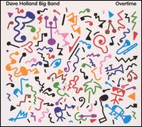 Overtime - Dave Holland Big Band