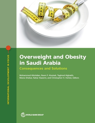 Overweight and Obesity in Saudi Arabia: Consequences and Solutions - Algaith, Tagred (Editor), and Alsukait, Reem (Editor), and Alghodair, Hussah (Editor)