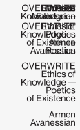 Overwrite - Ethics of Knowledge-Poetics of Existence