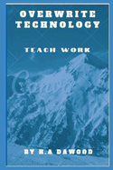 Overwrite Technology: Teach work