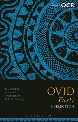 Ovid Fasti: A Selection - Cromarty, Robert, Dr. (Editor)