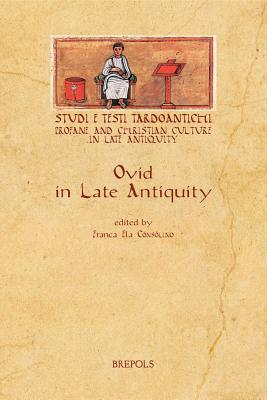 Ovid in Late Antiquity - Consolino, Franca Ela (Editor)