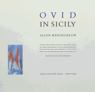 Ovid in Sicily: A New Verse Translation of Selections from the "Metamorphoses" of Ovid, with Foreword, Latin Facing Text, and 14 Color-Plates from the "Ovidiane" Sequence of Paintings by Marialuisa de Romans