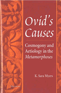 Ovid's Causes: Cosmogony and Aetiology in the Metamorphoses