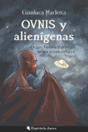 Ovnis Y Alien?genas: Origen, Historia Y Prodigio de Una Pseudorreligi?n