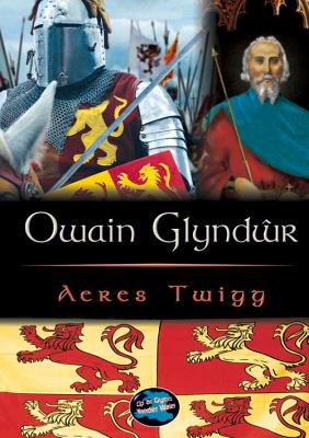 Owain Glyndwr - Twigg, Aeres