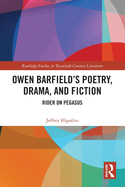 Owen Barfield's Poetry, Drama, and Fiction: Rider on Pegasus