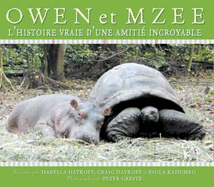 Owen Et Mzee - Hatkoff, Isabella, and Kahumbu, Paula, Dr., and Greste, Peter (Illustrator)