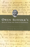 Owen Suffolk's Days of Crime and Years of Suffering - Dunstan, David (Editor), and Suffolk, Owen