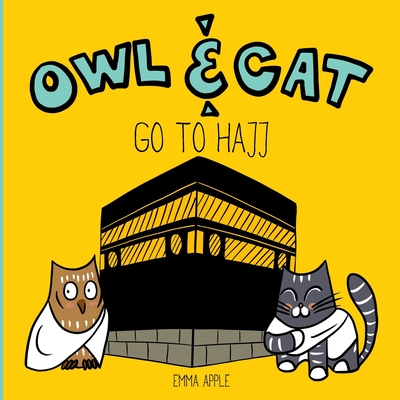 Owl & Cat Go To Hajj - Apple, Emma