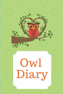 Owl Diary: Owl Notebook - College Rule Lined Writing and Notes Journal