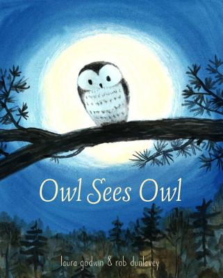 Owl Sees Owl - Godwin, Laura, and Dunlavey, Rob