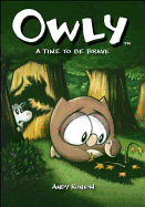 Owly, Vol. 4 A Time To Be Brave