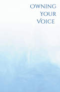 Own Your Voice: A Trans Voice Guide on Shaping and Finding Your Voice