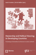 Ownership and Political Steering in Developing Countries: Proceedings of International Conferences in London and Berlin