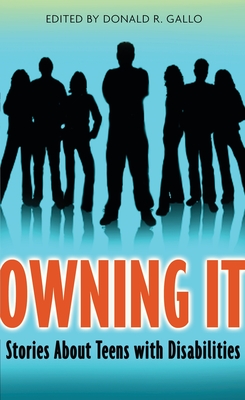 Owning It: Stories about Teens with Disabilities - Gallo, Donald R (Editor)