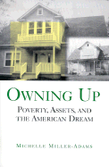 Owning Up: Poverty, Assets, and the American Dream