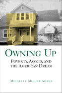 Owning Up: Poverty, Assets, and the American Dream