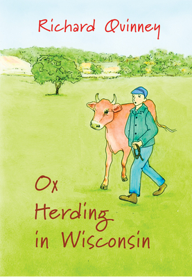 Ox Herding in Wisconsin - Quinney, Richard