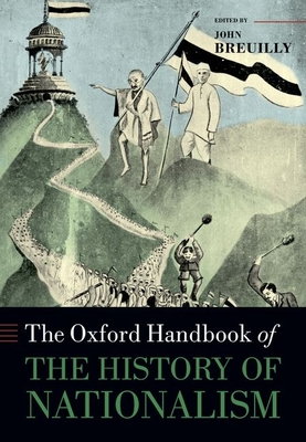 Oxf Handbook of the History of Nationalism - Breuilly, John