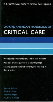 Oxford American Handbook of Critical Care - Kellum, John, and Gunn, Scott, and Singer, Mervyn
