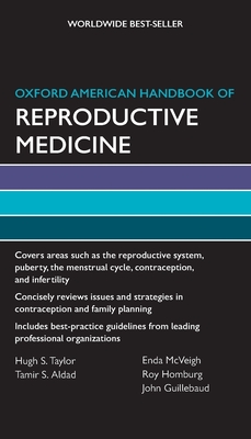 Oxford American Handbook of Reproductive Medicine - Taylor, Hugh S, MD, and Aldad, Tamir S, and McVeigh, Enda