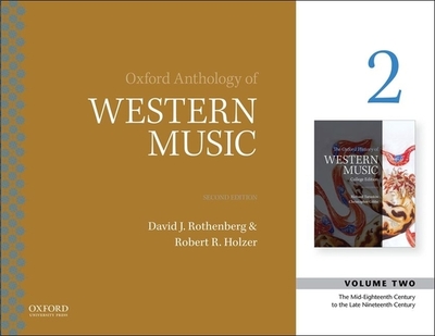 Oxford Anthology of Western Music: Volume 2: The Mid-Eighteenth Century to the Late-Nineteenth Century - M?ricz, Klra (Editor), and Schneider, David E (Editor)
