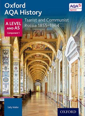 Oxford AQA History for A Level: Tsarist and Communist Russia 1855-1964 - Waller, Sally