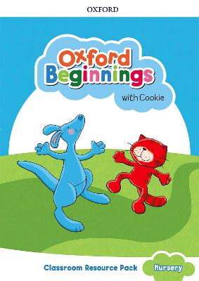 Oxford Beginnings with Cookie: Classroom Resource Pack - Ball, Catherine, and Ianuzzi, Susan, and Reilly, Vanessa