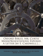 Oxford Bibles, Mr. Curtis' Misrepresentations Exposed, a Letter by E. Cardwell.