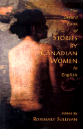 Oxford Book of Stories by Canadian Women in English - Sullivan, Rosemary, Professor (Editor)
