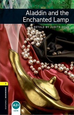 Oxford Bookworms Library: Aladdin and the Enchanted Lamp: Level 1: 400-Word Vocabulary - Dean, Judith